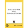 Indian Story and Song door Alice C. Fletcher