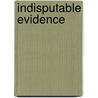 Indisputable Evidence door Raymond Carlton