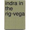 Indra In The Rig-Vega door Edward Delavan Perry
