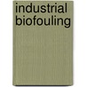 Industrial Biofouling by Jana Jass