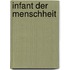 Infant Der Menschheit
