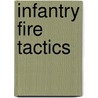 Infantry Fire Tactics door Charles Blair Mayne