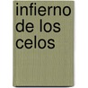 Infierno de Los Celos by Enrique Perez Escrich
