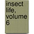 Insect Life, Volume 6