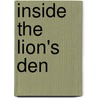 Inside The Lion's Den by Richard Hanner