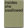Insides She Swallowed door Sasha Pimentel Chacon