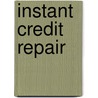 Instant Credit Repair door James J. Shapiro