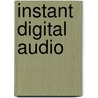 Instant Digital Audio door Douglas Spotted Eagle