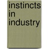 Instincts In Industry door Ordway Tead