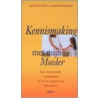 Kennismaking met mijn moeder by M. Evers