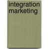 Integration Marketing by Mark Joyner