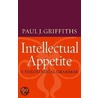 Intellectual Appetite door Paul J. Griffiths