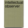 Intellectual Observer door Anonymous Anonymous