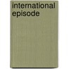 International Episode door James Henry James