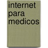 Internet Para Medicos by Otero