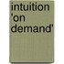 Intuition 'On Demand'