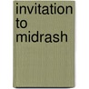 Invitation To Midrash door Professor Jacob Neusner