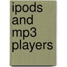 Ipods And Mp3 Players door Stuart A. Kallen