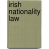 Irish Nationality Law door Onbekend