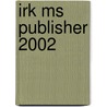 Irk Ms Publisher 2002 door Onbekend
