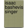 Isaac Bashevis Singer by Ilan Stavans