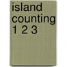 Island Counting 1 2 3 by Frane Lessac