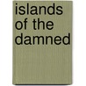Islands Of The Damned by William Marvel
