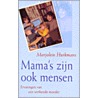 Mama's zijn ook mensen door M. Hurkmans