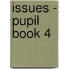 Issues - Pupil Book 4 door John Foster