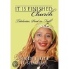 It Is Finished Church by Queen Juliet El Shaddai