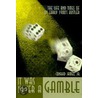 It Was Never A Gamble door C.W. James Jr.