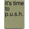 It's Time To P.U.S.H. door Ria C. Newbold