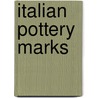 Italian Pottery Marks door Walter and Karen Del Pellegrino