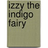 Izzy The Indigo Fairy by Mr Daisy Meadows