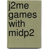 J2me Games With Midp2 door Carol Hamer