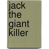 Jack The Giant Killer by Anne Thackeray Ritchie