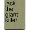 Jack The Giant Killer by Percival Leigh