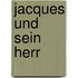 Jacques und sein Herr
