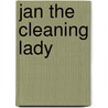 Jan The Cleaning Lady by T.C. Fultion