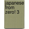 Japanese from Zero! 3 by Yukari Takenaka