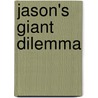 Jason's Giant Dilemma door Marie Cleveland