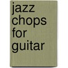 Jazz Chops for Guitar by Buck Brown
