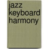 Jazz Keyboard Harmony door Noah Baerman