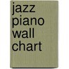 Jazz Piano Wall Chart door Per Danielsson