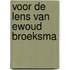 Voor de lens van Ewoud Broeksma