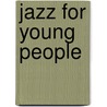 Jazz for Young People door Wynton Marsalis
