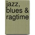 Jazz, Blues & Ragtime