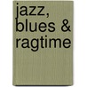 Jazz, Blues & Ragtime door Huws Jones