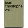 Jean Christophe Vol I by Romain Rolland