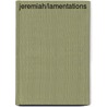 Jeremiah/Lamentations door David M. Gosdeck